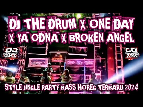 DJ THE DRUM X ONE DAY X YA ODNA X BROKEN ANGEL STYLE JINGLE PARTY BASS HOREG VIRAL TERBARU 2024