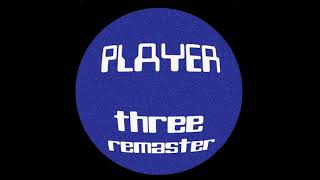 Player - Three (B1) [REMASTER]