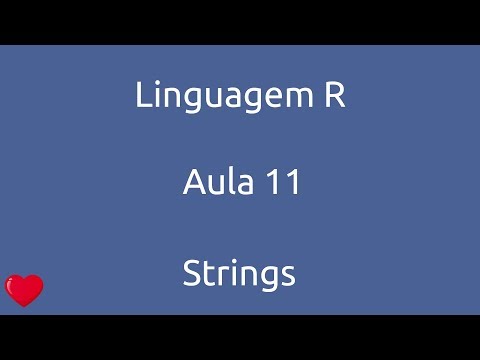 Aula 11 Curso Linguagem R Strings