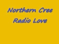 Northern Cree-Radio Love
