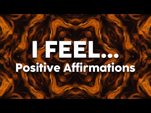 I FEEL... Positive Affirmations | 417Hz Sacral Chakra Healing