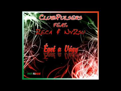ClubPulsers ft. Zeca & NyZsu - Éget a Vágy (Zeca Electric Solution Mix)