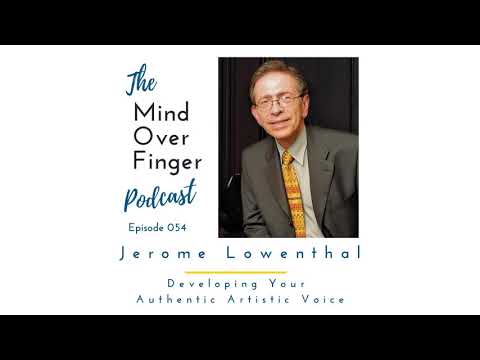 Jerome Lowenthal: Developing Your Authentic Artistic Voice