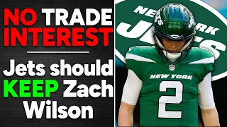 Jets should KEEP Zach Wilson - Zero Trade Interest in QB