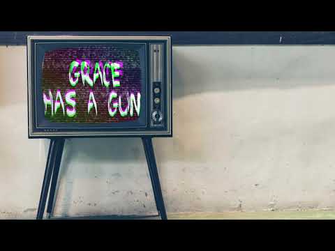 Video thumbnail for Grace Has a Gun