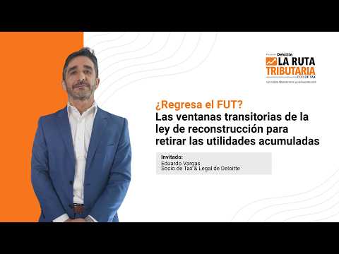 ¿Regresa el FUT? Las ventanas de la ley de reconstrucción para retirar utilidades acumuladas