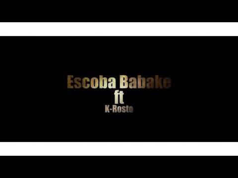 Escobar Babake ft k-rosto--YENDE YUYE_(OFFICIAL VIDEO)