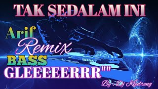 Download lagu DJ REMIX 'ARIF ' TAK SEDALAM INI'👌🎼🎹cover musik:  DJ Wong kampong/KLEDRENG🎼🙏 mp3