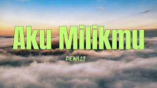 Download lagu Dewa 19 - Aku Milikmu // Lalala Lyric Video mp3 Download lagu Dewa 19 - Aku Milikmu // Lalala Lyric Video mp3