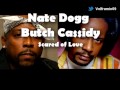 Nate Dogg ft. Butch Cassidy - Scared of love Subtitulado Español