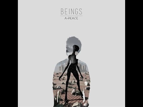 A-Peace - Beings (Official Audio)