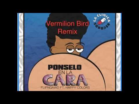 Flip N' Gawd Feat. Happy Colors - Ponselo En La Cara (Vermilion Bird Remix)-La Clinica Recs Premiere