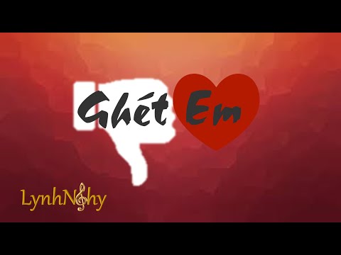 Ghét em Sheet - Lynh Nghy