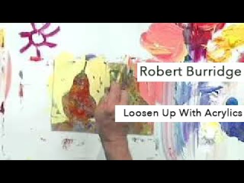 Robert Burridge's Loosen Up With Acrylics