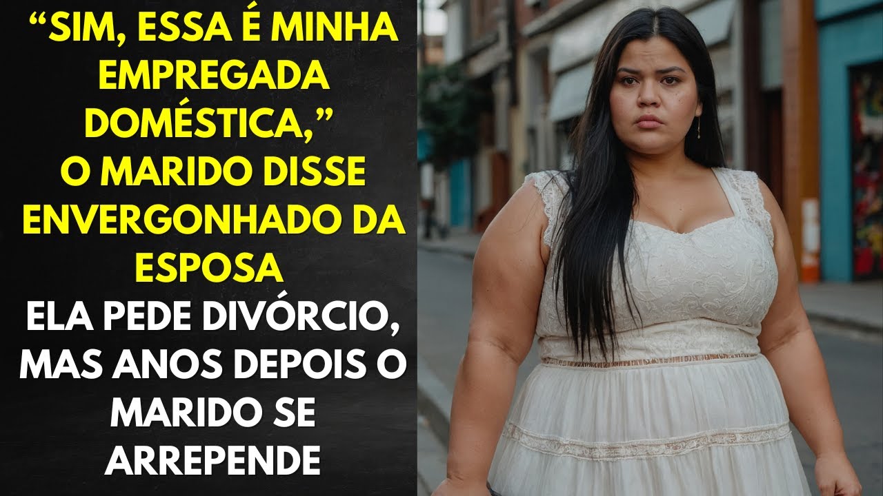 Sim, Essa é Minha Empregada Doméstica  o Marido Disse Envergonhado Da Esposa Ela Pede Divórcio