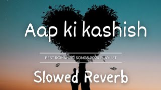 Download lagu aap ki kashish lyrics song lofi song (slowed Reverb ) mp3 Download lagu aap ki kashish lyrics song lofi song (slowed Reverb ) mp3