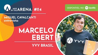 Marcelo Ebert (YVY Brasil) - Man in the Arena #114