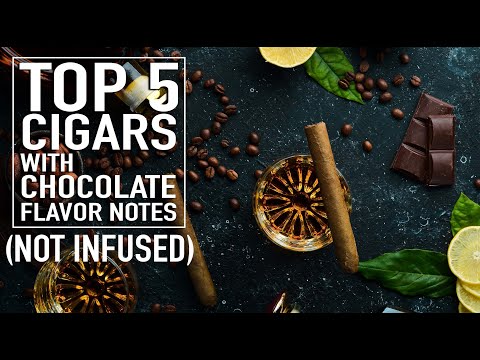 Top 5 Cigars with Chocolate Notes (Non-Infused)