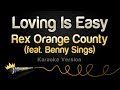Rex Orange County - Loving Is Easy ft. Benny Sings (Karaoke Version)