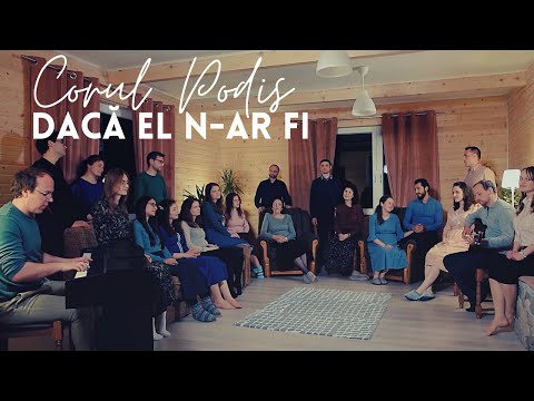 Dacă El n-ar fi | Corul Centrului de Sănătate Podiș | Muzica SperantaTV