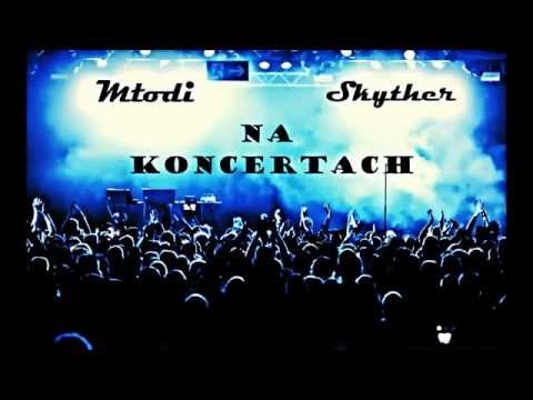 Młodi/Skyther - Na Koncertach