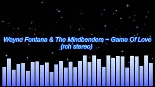 Wayne Fontana &amp; The Mindbenders ~ Game Of Love (rechanneled stereo)