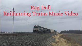 Rag Doll Railfanning Trains Music Video