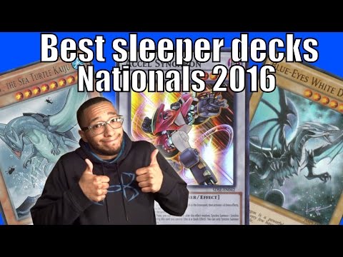 Top 10 Sleeper decks for the Yugioh! NAWCQ 2016 ( Nationals)
