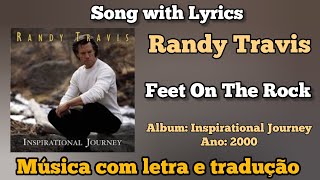 Randy Travis - Feet on the Rock (legendado)