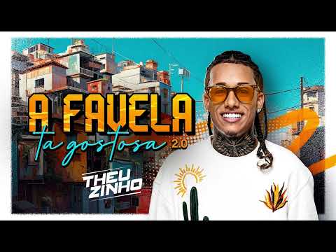 Theuzinho - A FAVELA TÁ GOSTOSA 2.0 (CD Completo)