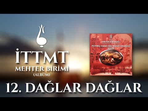 12. Dağlar Dağlar / İTTMT Mehter Birimi (Albüm)