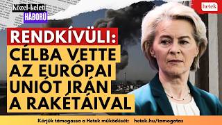 Rendkívüli: rakétákat lőtt ki Irán az Európai Unió irányába | Iráni háború