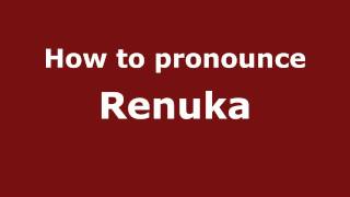 How to pronounce Renuka