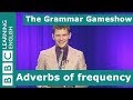 Adverbs Of Frequency The Grammar Gameshow Episode 2