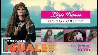 Lizie Franco // No Soy Objeto // Video Oficial