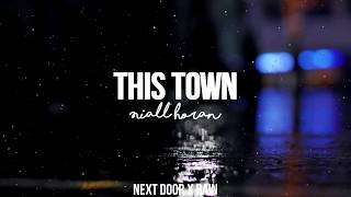 ⌠This Town⌡Next Door &amp; Rain/Thunder Audio ↬ Niall Horan