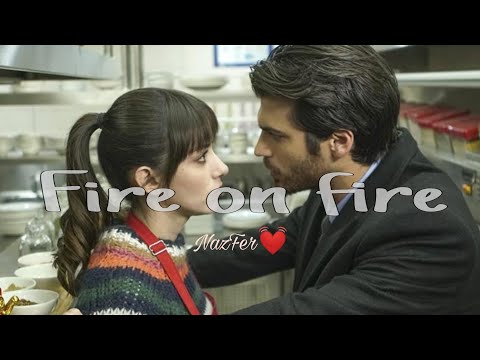 Fire on fire/Nazli ❤️ferit#dolunay/can yaman