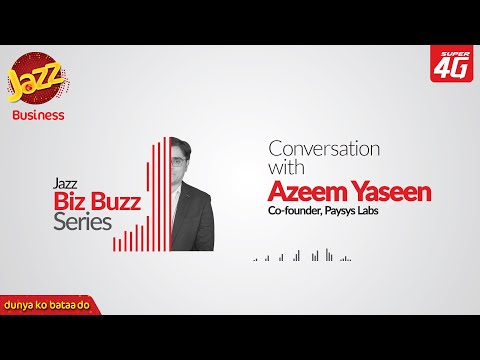 Biz Buzz Episode 17 – Conversation with Azeem Yaseen, Co-founder Paysys Labs