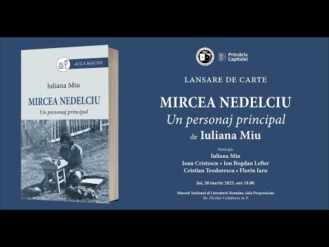 Lansare de carte | „Mircea Nedelciu. Un personaj principal” de Iuliana Miu