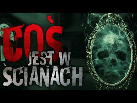 Coś jest w ścianach - CreepyPasta [PL]