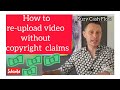 How to re-upload videos without copyright claims and make money on YouTube in 2023