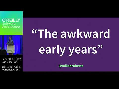 Serverless Architecture Patterns: The Awkward Early Years (Mike Roberts of Symphonia)