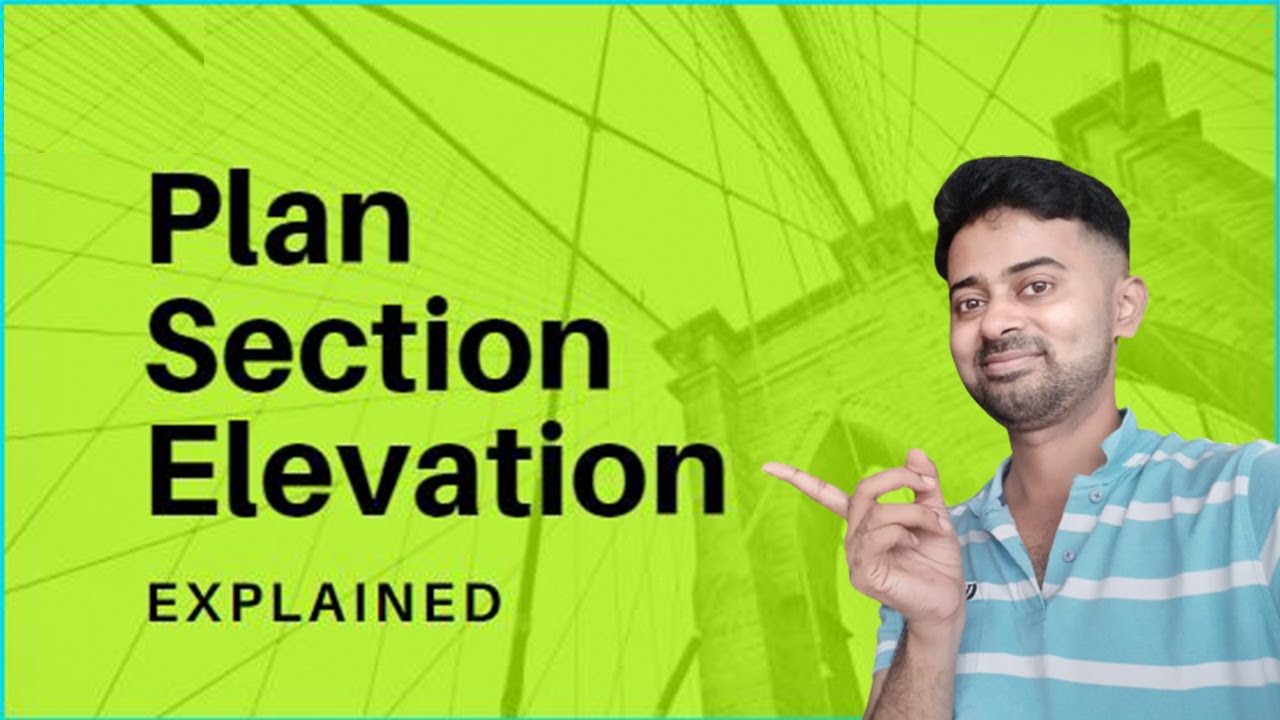 What is plan  section and Elevation in architecture | Architecture basics