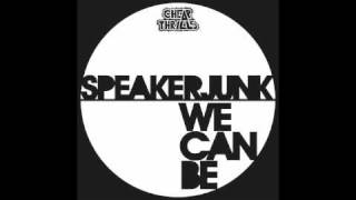Speaker Junk - We Can Be