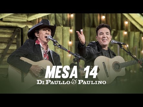 Di Paullo e Paulino - Di Paullo & Paulino - Mesa 14 "DVD Nós e Elas"