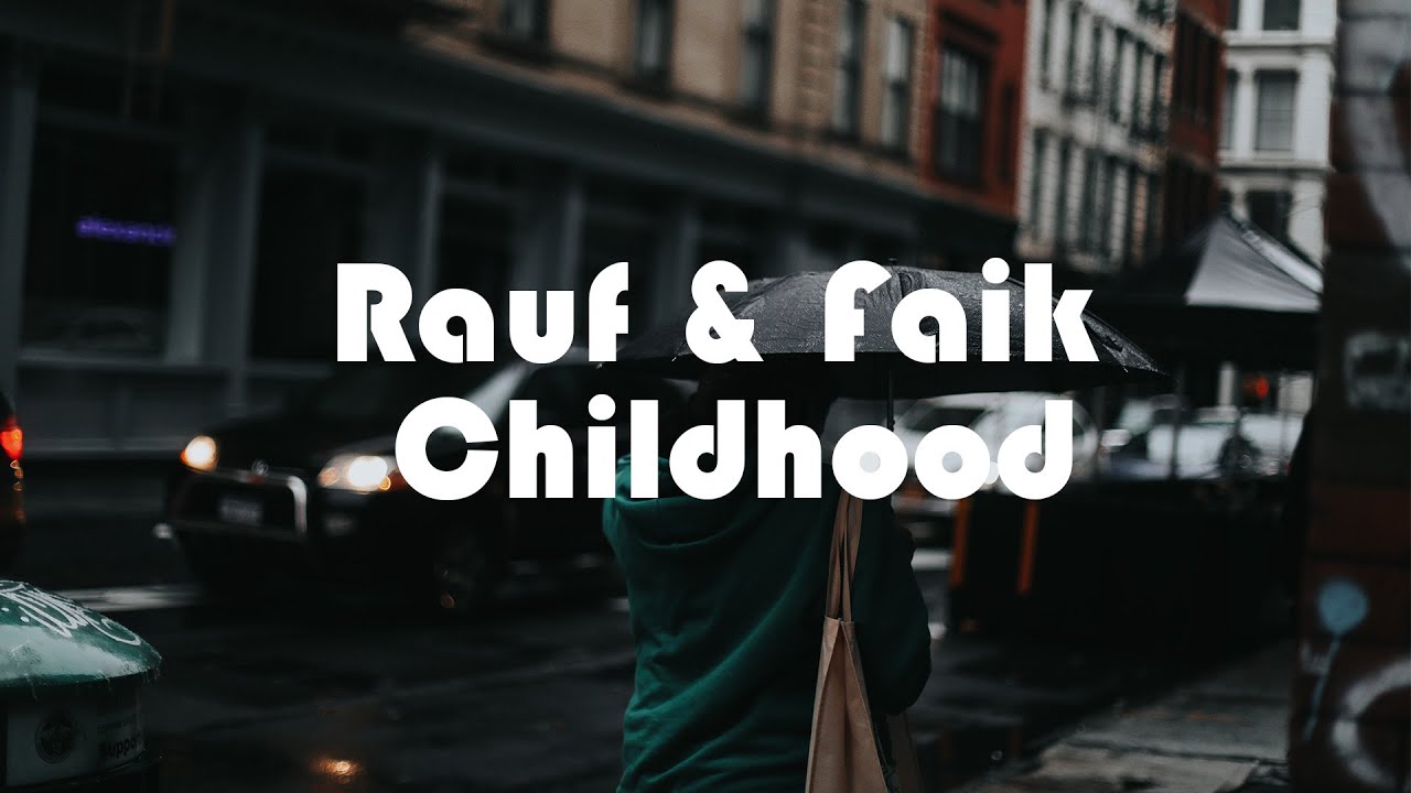 Rauf & Faik - Childhood - SL (Lyrics)