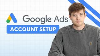 How to Set Up a Google Ads Account for Beginners (2026 Guide)