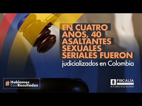 En cuatro años, 40 asaltantes sexuales seriales fueron judicializados en Colombia