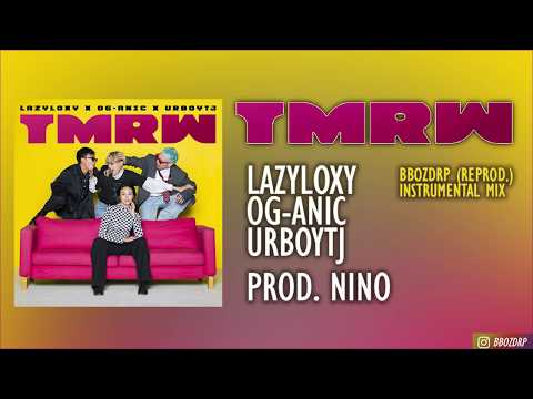 LAZYLOXY X OG-ANIC X URBOYTJ - TMRW [Instrumental] [Lyrics]