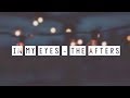 In My Eyes  - The Afters (Subtitulada en español)